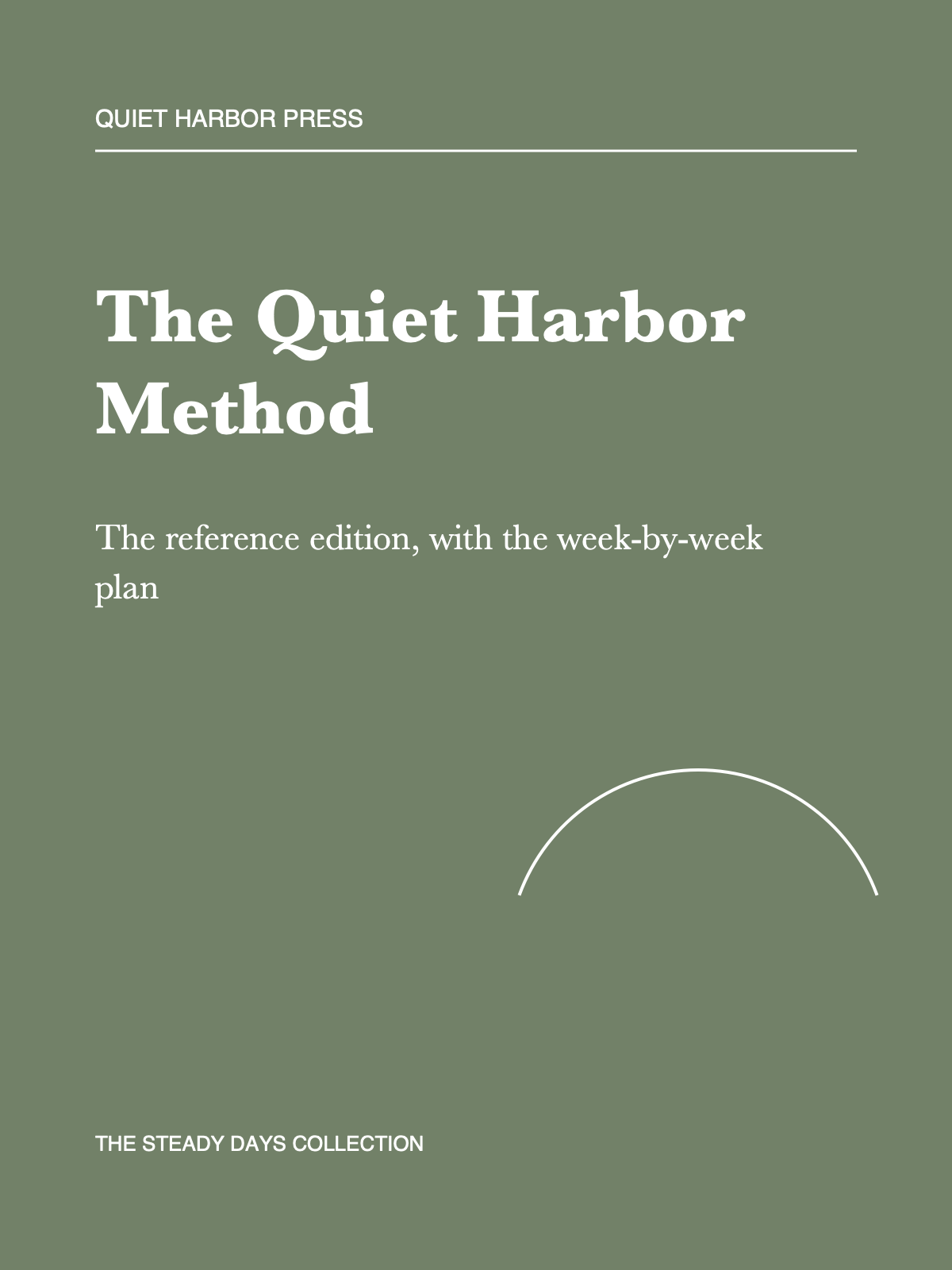 The Quiet Harbor Method