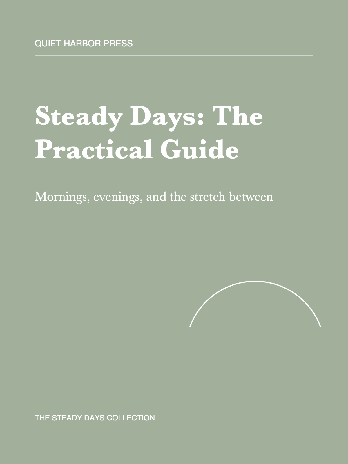 Steady Days: The Practical Guide